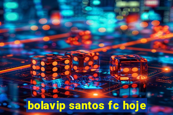 bolavip santos fc hoje